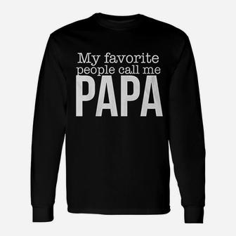 My Favorite People Call Me Papa Cute Love Grandpa Long Sleeve T-Shirt - Seseable