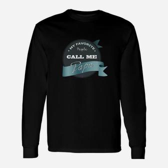 My Favorite People Call Me Papa Fathers Day Long Sleeve T-Shirt - Seseable