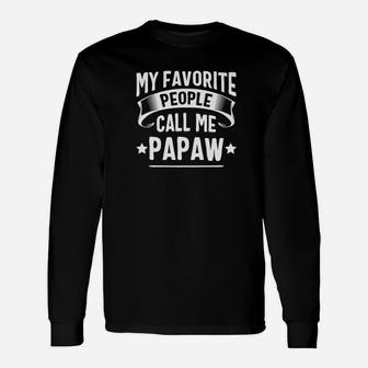 My Favorite People Call Me Papaw Fathers Day Premium Long Sleeve T-Shirt - Seseable