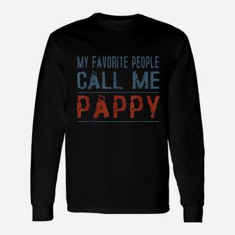 My Favorite People Call Me Pappy Proud Dad Grandpa Long Sleeve T-Shirt - Seseable