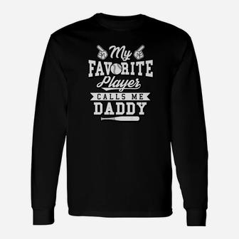 My Favorite Player Calls Me Daddy Baseball Long Sleeve T-Shirt - Seseable