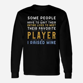 Favorite Player For Dad Mom I Raised My Favorite Player Long Sleeve T-Shirt - Seseable