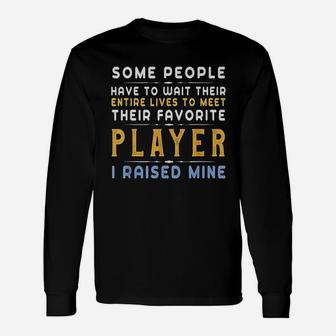 Favorite Player For Dad Mom I Raised My Favorite Player Long Sleeve T-Shirt - Seseable