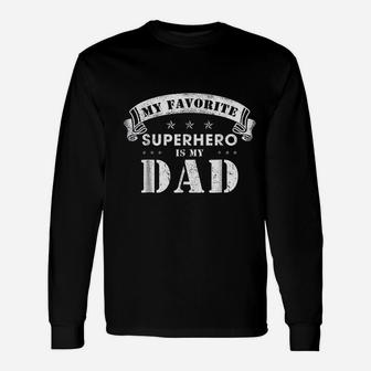 My Favorite Superhero Is My Dad Fathers Day Long Sleeve T-Shirt - Seseable