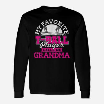 My Favorite Tball Player Calls Me Grandma Long Sleeve T-Shirt - Seseable