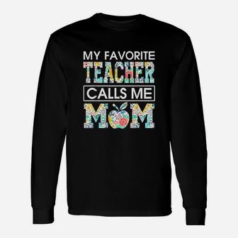 My Favorite Teacher Calls Me Mom Long Sleeve T-Shirt - Seseable
