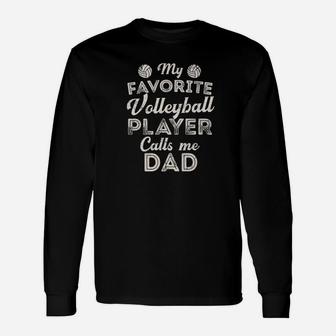 My Favorite Volleyball Player Calls Me Dad Shirt Fathers Day Long Sleeve T-Shirt - Seseable