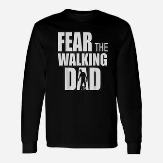 Fear The Walking Dad For Fathers Day Zombie Long Sleeve T-Shirt - Seseable