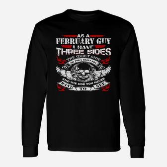 As A February Guy I Have Three Sides Long Sleeve T-Shirt - Seseable