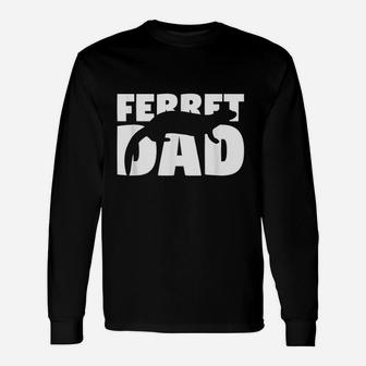 Ferret Dad Ferret Lover For Father Animal Long Sleeve T-Shirt - Seseable