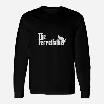 Ferret Owner The Ferret Father Dad Long Sleeve T-Shirt - Seseable