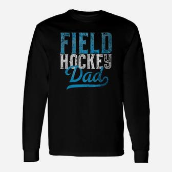 Field Hockey Apparel For Dads, dad birthday gifts Long Sleeve T-Shirt - Seseable