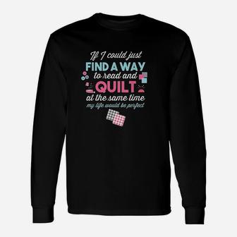 Find A Way Quilter Book Lover Long Sleeve T-Shirt - Seseable