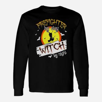 Firefighter By Day Witch By Night Halloween Costumes T-shirt Long Sleeve T-Shirt - Seseable