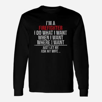 Firefighter Husband Just Ask My Wife Firefighter Long Sleeve T-Shirt - Seseable