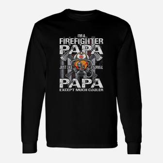 I Am A Firefighter Papa Just Like A Normal Grandma Except Much Cooler Long Sleeve T-Shirt - Seseable