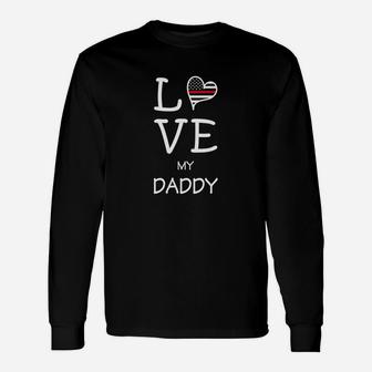 Firefighters Daughter Shirt Love My Daddy Long Sleeve T-Shirt - Seseable