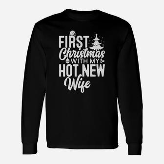 First Christmas With My Hot New Wife Married Couple T-shirt Long Sleeve T-Shirt - Seseable