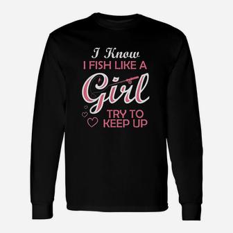Fishing Girl Try To Keep Up Fishing Long Sleeve T-Shirt - Seseable