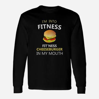 Im Into Fitness Fitness Cheeseburger In My Mouth Long Sleeve T-Shirt - Seseable