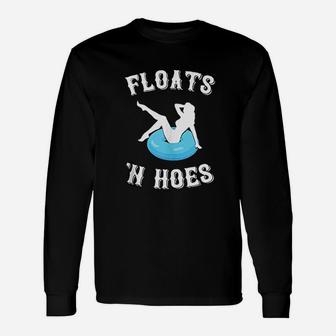 Floats And Hoes Float Trip Tubing River Float Long Sleeve T-Shirt - Seseable