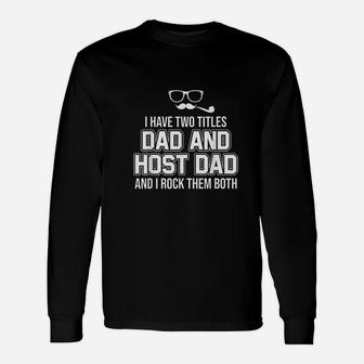 Foreign Host Dad Father Title Exchange Student Long Sleeve T-Shirt - Seseable