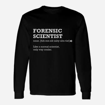 Forensic Scientist Idea For Forensic Scientist Long Sleeve T-Shirt - Seseable