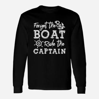 Forget The Boat Ride The Captain Long Sleeve T-Shirt - Seseable