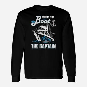Forget The Boat Ride The Captain T-shirt Long Sleeve T-Shirt