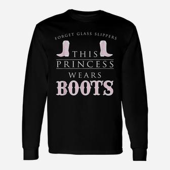 Forget Glass Slippers This Princess Wears Boots Long Sleeve T-Shirt - Seseable