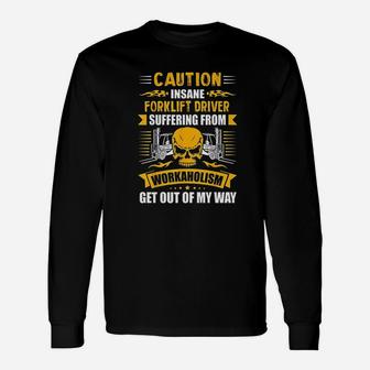 Get Out Of My Way Forklift Driver Forklift Operator Long Sleeve T-Shirt - Seseable