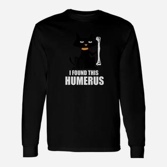 I Found This Humerus Shirt Cats Humorous Halloween Shirts Long Sleeve T-Shirt