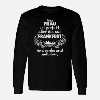 Frankfurt Frauen Perfekt Langarmshirts, Nah Dran Spruch in Schwarz - Seseable