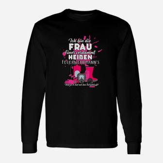 Frau eines Feuerwehrmanns Schwarzes Damen Langarmshirts mit Feuerwehrmotiv - Seseable