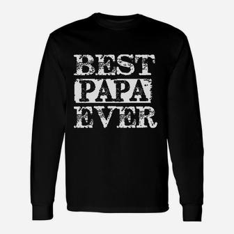 Fresh Best Papa Ever Fathers Day Papa For Grandpa Long Sleeve T-Shirt - Seseable