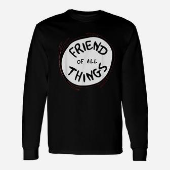 Friend Of All Things, best friend christmas gifts, gifts for your best friend, gift for friend Long Sleeve T-Shirt - Seseable
