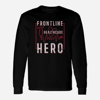 Frontline Healthcare Hero Essential Worker Nurse Long Sleeve T-Shirt - Seseable