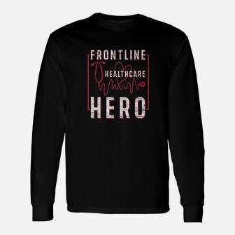 Frontline Healthcare Hero Essential Worker Nurse Nursing Long Sleeve T-Shirt - Seseable