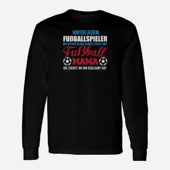 Fußball Mama Langarmshirts: Zuerst Geglaubt Spruch für Mütter - Seseable