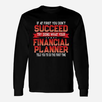 Fun Financial Planner Retirement Advisor Quote Long Sleeve T-Shirt - Seseable