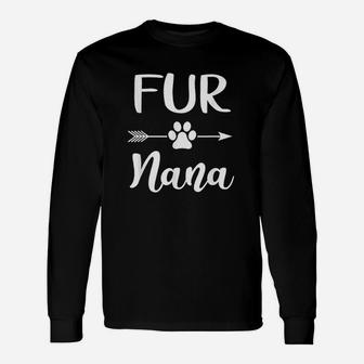 Fur Nana Fur Lover Owner Dog Mom Long Sleeve T-Shirt - Seseable