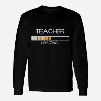 Future Teacher Loading Bar Graduation Teacher Long Sleeve T-Shirt - Seseable