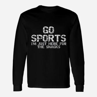 Game Day Quote Go Sports I Am Just Here For The Snacks Long Sleeve T-Shirt - Seseable