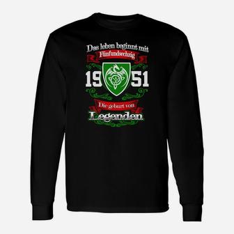 Geburtsjahr 1951 Legendäres Langarmshirts: Spruch zur Lebensfreude - Seseable