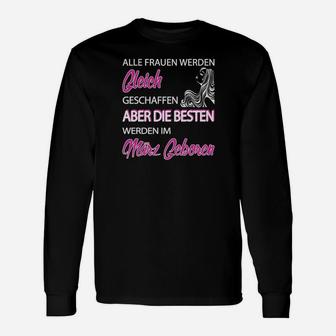 Geburtstags-Langarmshirts: Beste Frauen im März geboren, Spruch - Seseable