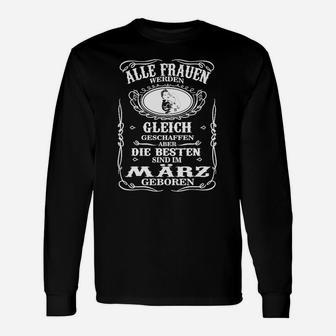 Geburtstags-Langarmshirts für März Frauen, Schwarzes Tee mit Spruch - Seseable