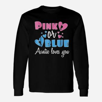 Gender Reveal Aunt Pink Or Blue Auntie Loves You Long Sleeve T-Shirt - Seseable
