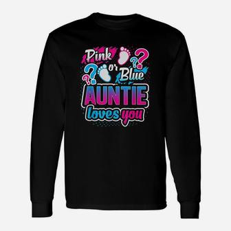 Gender Reveal Pink Or Blue Auntie Loves You Baby Shower Long Sleeve T-Shirt - Seseable