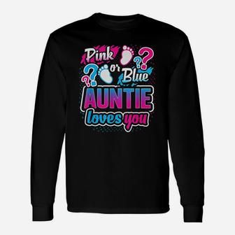 Gender Reveal Pink Or Blue Auntie Loves You Long Sleeve T-Shirt - Seseable