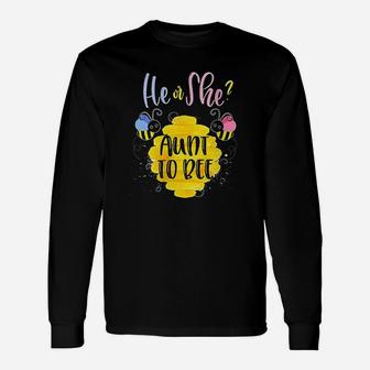 Gender Reveal What Will It Bee Theme He Or She Aunt To Bee Long Sleeve T-Shirt - Seseable